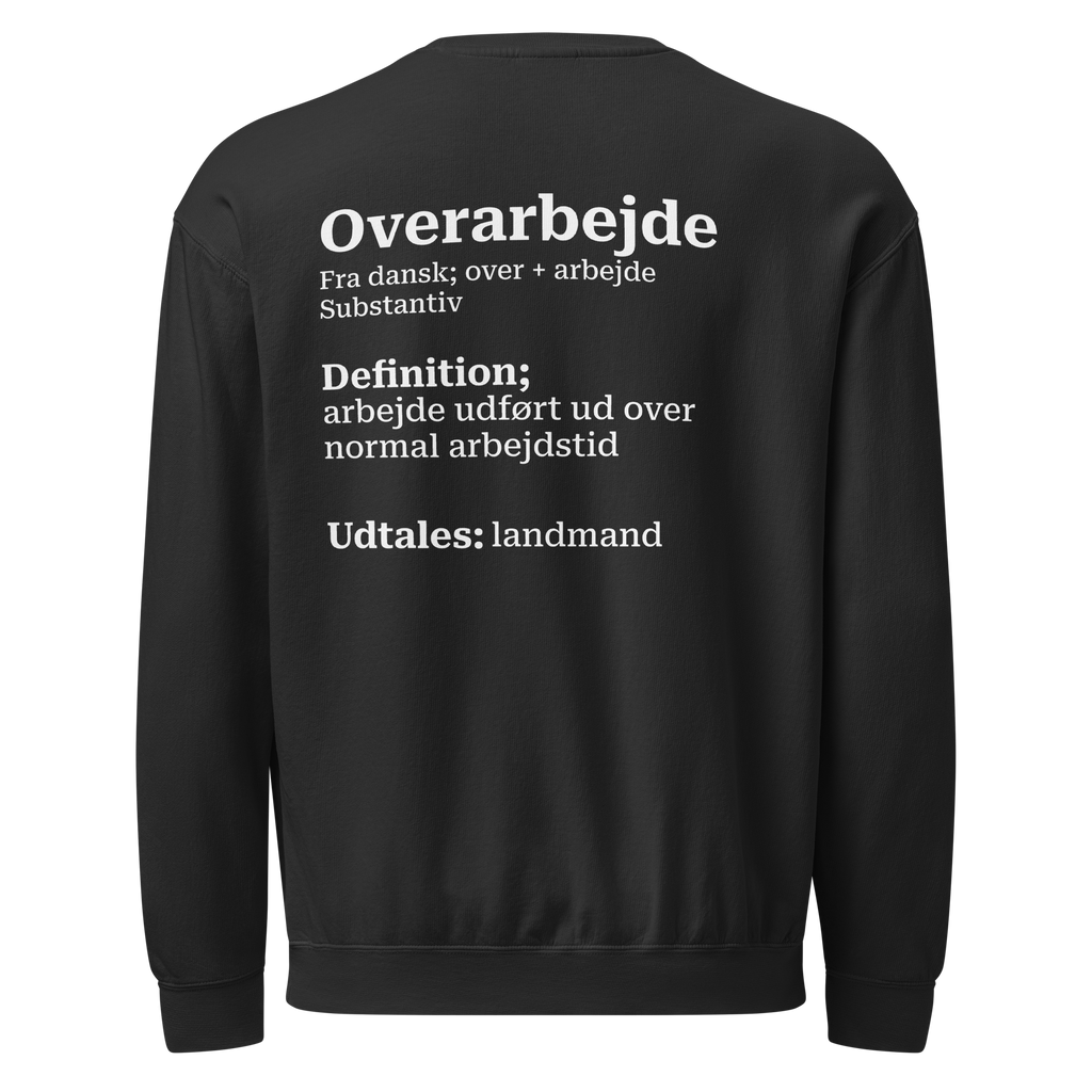 Sweatshirt med humoristisk tekst og minimalistisk dansk design