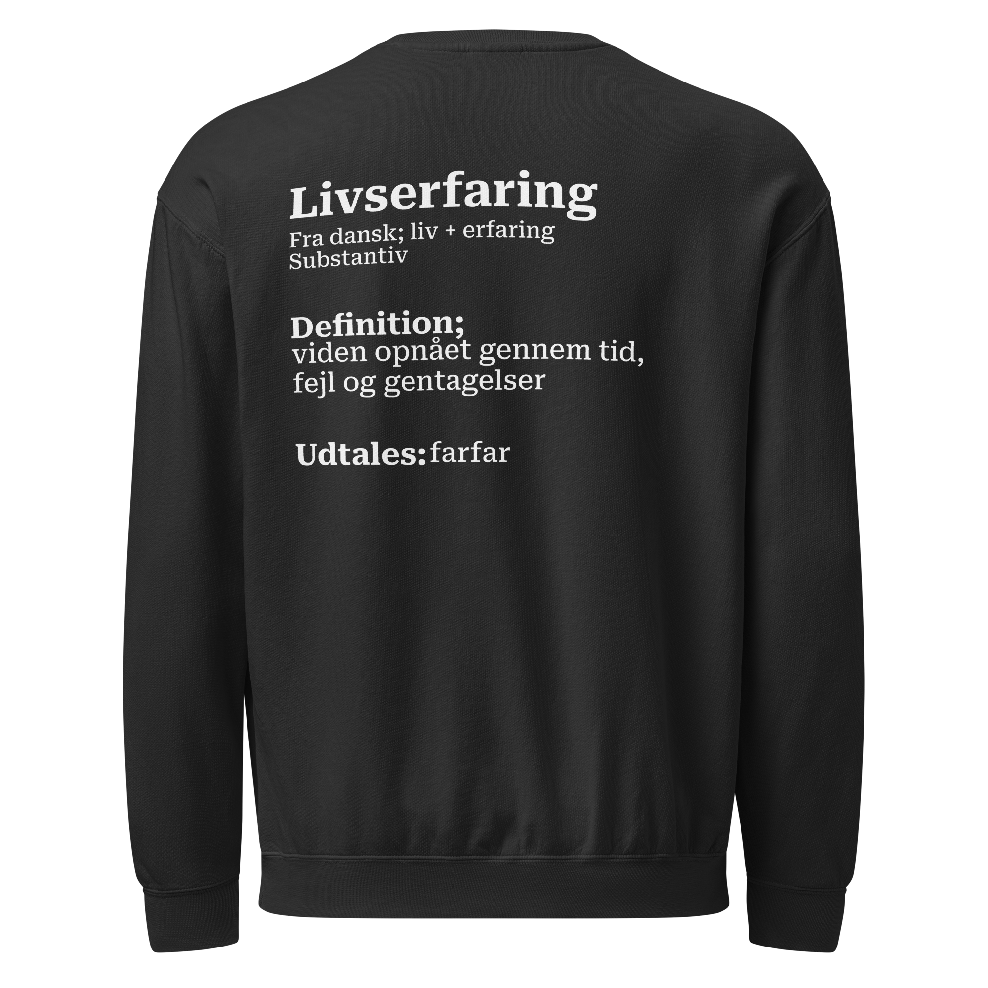 Sweatshirt med humoristisk tekst og minimalistisk dansk design